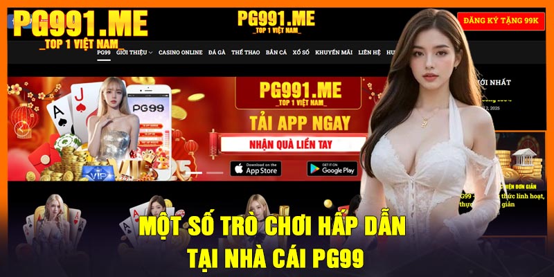 Một số trò chơi hấp dẫn tại nhà cái PG99