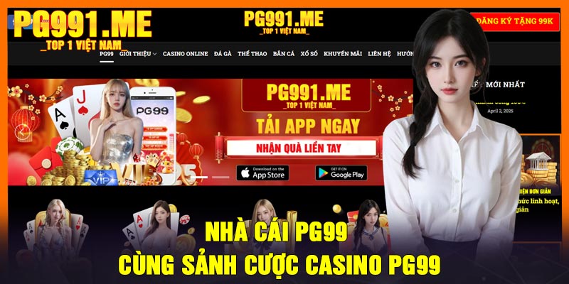 Nhà cái PG99 cùng sảnh cược casino PG99